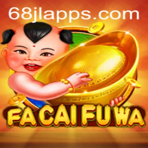 Discover the Thrills of FaCaiFuWa: A Comprehensive Guide